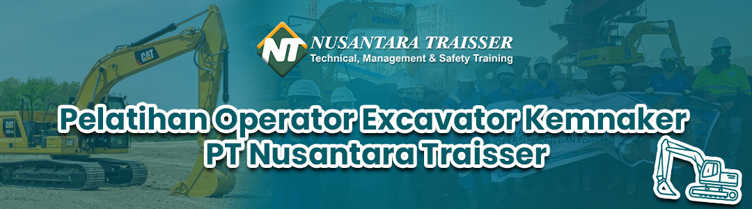 Pelatihan Operator Excavator Kemnaker - Nusantara Traisser